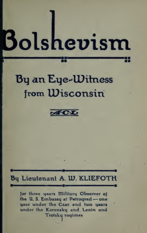 Bolshevism, by an Eye-Witness From Wisconsin (1920) by A. W. Kliefoth